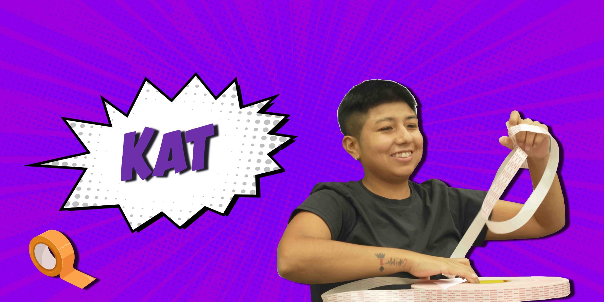 Kat, Prototyping, holding a roll of tape on a purple comic burst background